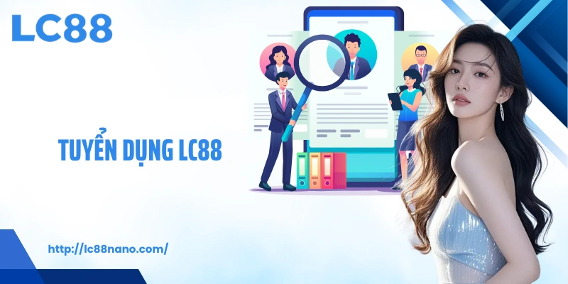 Tuyển dụng LC88